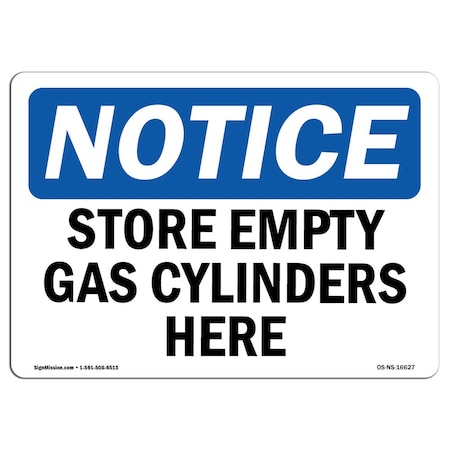 Signmission Sign, 18" H, Rigid Plastic, NOTICE Store Empty Gas Cylinders Here Sign, Landscape, 1824-L-16627 OS-NS-P-1824-L-16627